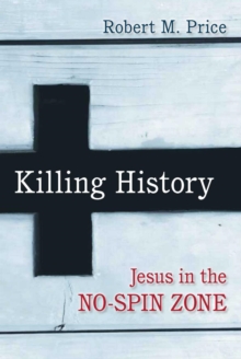 Killing History : Jesus In The No-Spin Zone