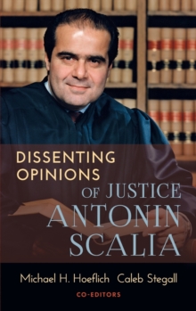 Dissenting Opinions of Justice Antonin Scalia