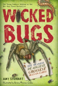 Wicked Bugs (Young Readers Edition) : The Meanest, Deadliest, Grossest Bugs on Earth