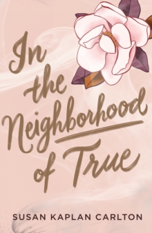 In the Neighborhood of True, Hardback Book In the Neighborhood of True, Hardback Book