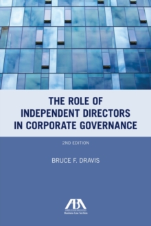 The Role of Independent Directors in Corporate Governance : An Update of the Role of Independent Directors After Sarbanes-Oxley, Mixed media product Book The Role of Independent Directors in Corporate Governance : An Update of the Role of Independent Directors After Sarbanes-Oxley, Mixed media product Book