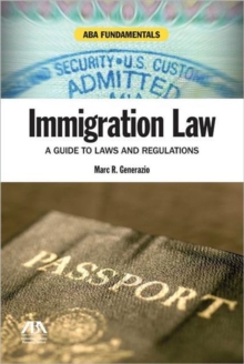 Immigration Law : A Guide to Laws and Regulations, Mixed media product Book Immigration Law : A Guide to Laws and Regulations, Mixed media product Book
