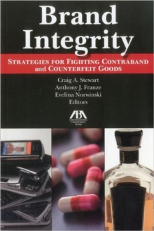Brand Integrity : Strategies for Fighting Contraband and Counterfeit Goods, Paperback Book Brand Integrity : Strategies for Fighting Contraband and Counterfeit Goods, Paperback Book