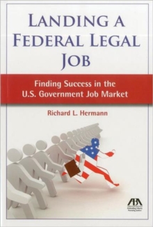 Landing a Federal Legal Job : Finding Success in the U.S. Government Job Market, Paperback Book Landing a Federal Legal Job : Finding Success in the U.S. Government Job Market, Paperback Book