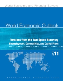 World Economic Outlook, April 2011 : Tensions from the Two-Speed Recovery - Unemployment, Commodities, and Capital Flows, Paperback Book World Economic Outlook, April 2011 : Tensions from the Two-Speed Recovery - Unemployment, Commodities, and Capital Flows, Paperback Book