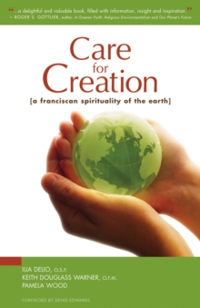 Care for Creation : A Franciscan Spirituality of the Earth