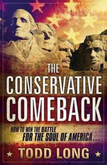 The Conservative Comeback : How to Win the Battle for the Soul of America, Paperback Book The Conservative Comeback : How to Win the Battle for the Soul of America, Paperback Book