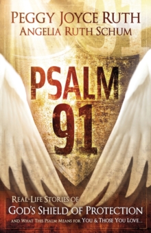 Psalm 91 : Real-Life Stories of God's Shield of Protection and What This Psalm Means for You & Those You Love, Paperback Book Psalm 91 : Real-Life Stories of God's Shield of Protection and What This Psalm Means for You & Those You Love, Paperback Book