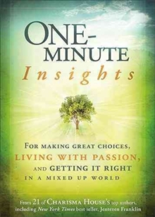 One-Minute Insights : How to Make Great Choices, Live with Passion, & Get It Right, Paperback Book One-Minute Insights : How to Make Great Choices, Live with Passion, & Get It Right, Paperback Book