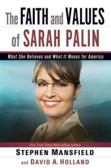The Faith and Values of Sarah Palin, Hardback Book The Faith and Values of Sarah Palin, Hardback Book