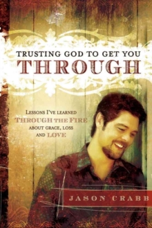 Trusting God to Get You Through, Paperback / softback Book Trusting God to Get You Through, Paperback / softback Book