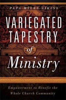 Variegated Tapestry of Ministry, Paperback Book Variegated Tapestry of Ministry, Paperback Book