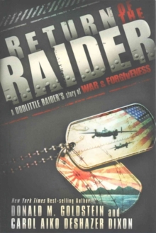 Return of the Raider : A Doolittle Raider's Story of War & Forgiveness, Hardback Book Return of the Raider : A Doolittle Raider's Story of War & Forgiveness, Hardback Book
