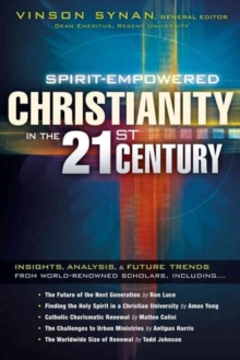 Spirit-Empowered Christianity in the 21st Century, Hardback Book Spirit-Empowered Christianity in the 21st Century, Hardback Book