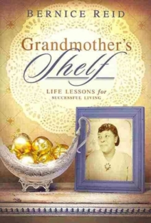 Grandmother's Shelf : Life Lessons for Successful Living, Paperback Book Grandmother's Shelf : Life Lessons for Successful Living, Paperback Book