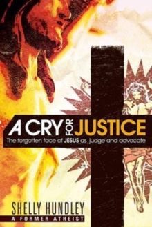 A Cry for Justice : Overcome Anger, Reject Bitterness, and Trust in Jesus Who Will Fight for You, Paperback / softback Book A Cry for Justice : Overcome Anger, Reject Bitterness, and Trust in Jesus Who Will Fight for You, Paperback / softback Book