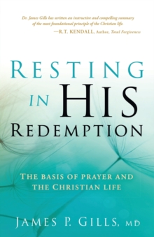 Resting in His Redemption : The Basis of Prayer and the Christian Life, Paperback Book Resting in His Redemption : The Basis of Prayer and the Christian Life, Paperback Book