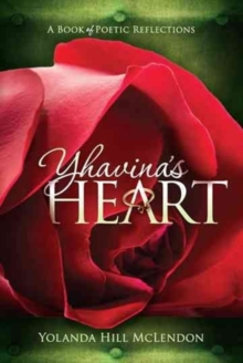 Yhavina's Heart : A Book of Poetic Reflections, Paperback Book Yhavina's Heart : A Book of Poetic Reflections, Paperback Book