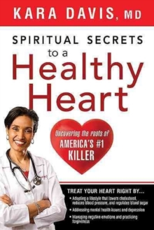 Spiritual Secrets to a Healthy Heart, Paperback / softback Book Spiritual Secrets to a Healthy Heart, Paperback / softback Book