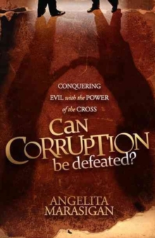 Can Corruption Be Defeated? : Conquering Evil with the Power of the Cross, Paperback Book Can Corruption Be Defeated? : Conquering Evil with the Power of the Cross, Paperback Book