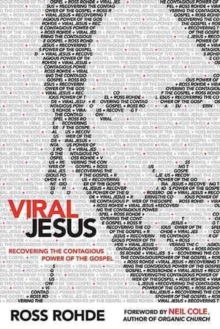 Viral Jesus : Recovering the Contagious Power of the Gospel, Paperback / softback Book Viral Jesus : Recovering the Contagious Power of the Gospel, Paperback / softback Book