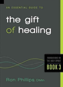 An Essential Guide to the Gift of Healing, Paperback Book An Essential Guide to the Gift of Healing, Paperback Book