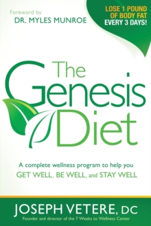 The Genesis Diet : A Complete Wellness Program to Help You Get Well, Be Well, and Stay Well, Paperback Book The Genesis Diet : A Complete Wellness Program to Help You Get Well, Be Well, and Stay Well, Paperback Book