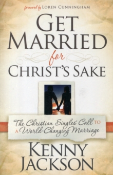 Get Married For Christ'S Sake, Paperback / softback Book Get Married For Christ'S Sake, Paperback / softback Book