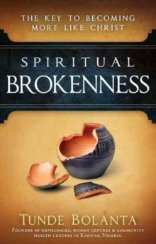 Spiritual Brokenness : The Key to Becoming More Like Christ, Paperback Book Spiritual Brokenness : The Key to Becoming More Like Christ, Paperback Book