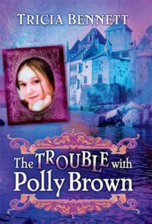 The Trouble with Polly Brown, Hardback Book The Trouble with Polly Brown, Hardback Book