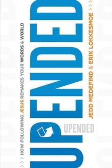 Upended : How Following Jesus Remakes Your Words & World, Paperback Book Upended : How Following Jesus Remakes Your Words & World, Paperback Book