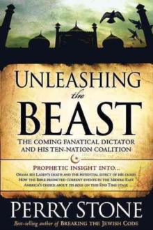 Unleashing the Beast : The Coming Fanatical Dictator and His Ten-Nation Coalition, Paperback Book Unleashing the Beast : The Coming Fanatical Dictator and His Ten-Nation Coalition, Paperback Book