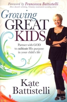Growing Great Kids, Paperback / softback Book Growing Great Kids, Paperback / softback Book