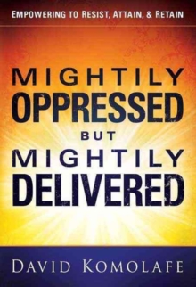 Mightily Oppressed But Mightily Delivered, Paperback Book Mightily Oppressed But Mightily Delivered, Paperback Book