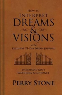 How to Interpret Dreams and Visions : Understanding God's Warnings and Guidance, Hardback Book How to Interpret Dreams and Visions : Understanding God's Warnings and Guidance, Hardback Book