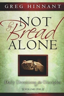 Not by Bread Alone : Daily Devotions for Disciples, Paperback Book Not by Bread Alone : Daily Devotions for Disciples, Paperback Book