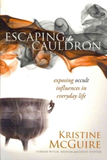 Escaping the Cauldron : Exposing Occult Influences in Everyday Life, Paperback Book Escaping the Cauldron : Exposing Occult Influences in Everyday Life, Paperback Book