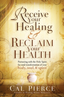 Receive Your Healing and Reclaim Your Health