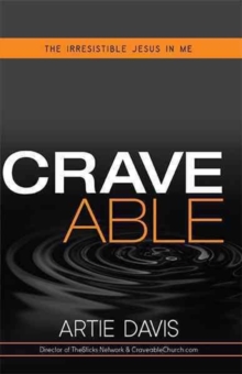 Craveable : The Irresistible Jesus in Me, Paperback Book Craveable : The Irresistible Jesus in Me, Paperback Book