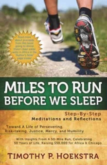 Miles to Run Before We Sleep : Step-By-Step Meditations and Reflections, Paperback Book Miles to Run Before We Sleep : Step-By-Step Meditations and Reflections, Paperback Book