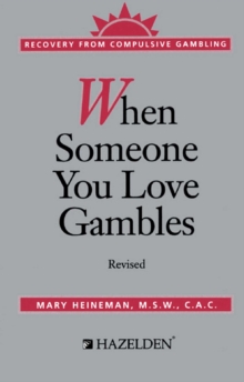 When Someone You Love Gambles : Recovery from Compulsive Gambling