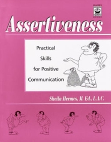 Assertiveness Facilitator's Guide : Practical Skills For Positive Communication, Paperback / softback Book Assertiveness Facilitator's Guide : Practical Skills For Positive Communication, Paperback / softback Book