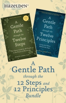 A Gentle Path Through the 12 Steps and 12 Principles Bundle : A Collection of Two Patrick Carnes Best Sellers