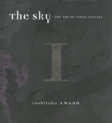 The Sky, The: Art Of Final Fantasy Book 1, Hardback Book The Sky, The: Art Of Final Fantasy Book 1, Hardback Book