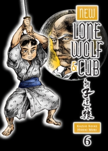 New Lone Wolf And Cub Volume 6, Paperback Book New Lone Wolf And Cub Volume 6, Paperback Book