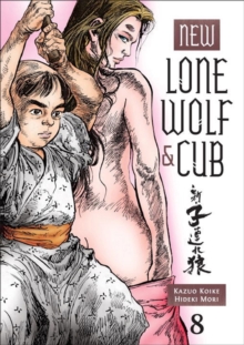 New Lone Wolf And Cub Volume 8, Paperback / softback Book New Lone Wolf And Cub Volume 8, Paperback / softback Book