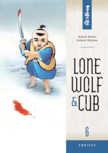 Lone Wolf And Cub Omnibus Volume 6, Paperback / softback Book Lone Wolf And Cub Omnibus Volume 6, Paperback / softback Book