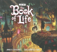 The Art of the Book of Life, Hardback Book The Art of the Book of Life, Hardback Book