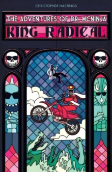 Adventures Of Dr. Mcninja, The: King Radical, Paperback / softback Book Adventures Of Dr. Mcninja, The: King Radical, Paperback / softback Book