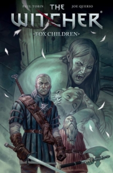 Witcher, The: Volume 2 : Fox Children, Paperback / softback Book Witcher, The: Volume 2 : Fox Children, Paperback / softback Book